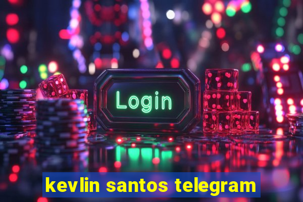 kevlin santos telegram